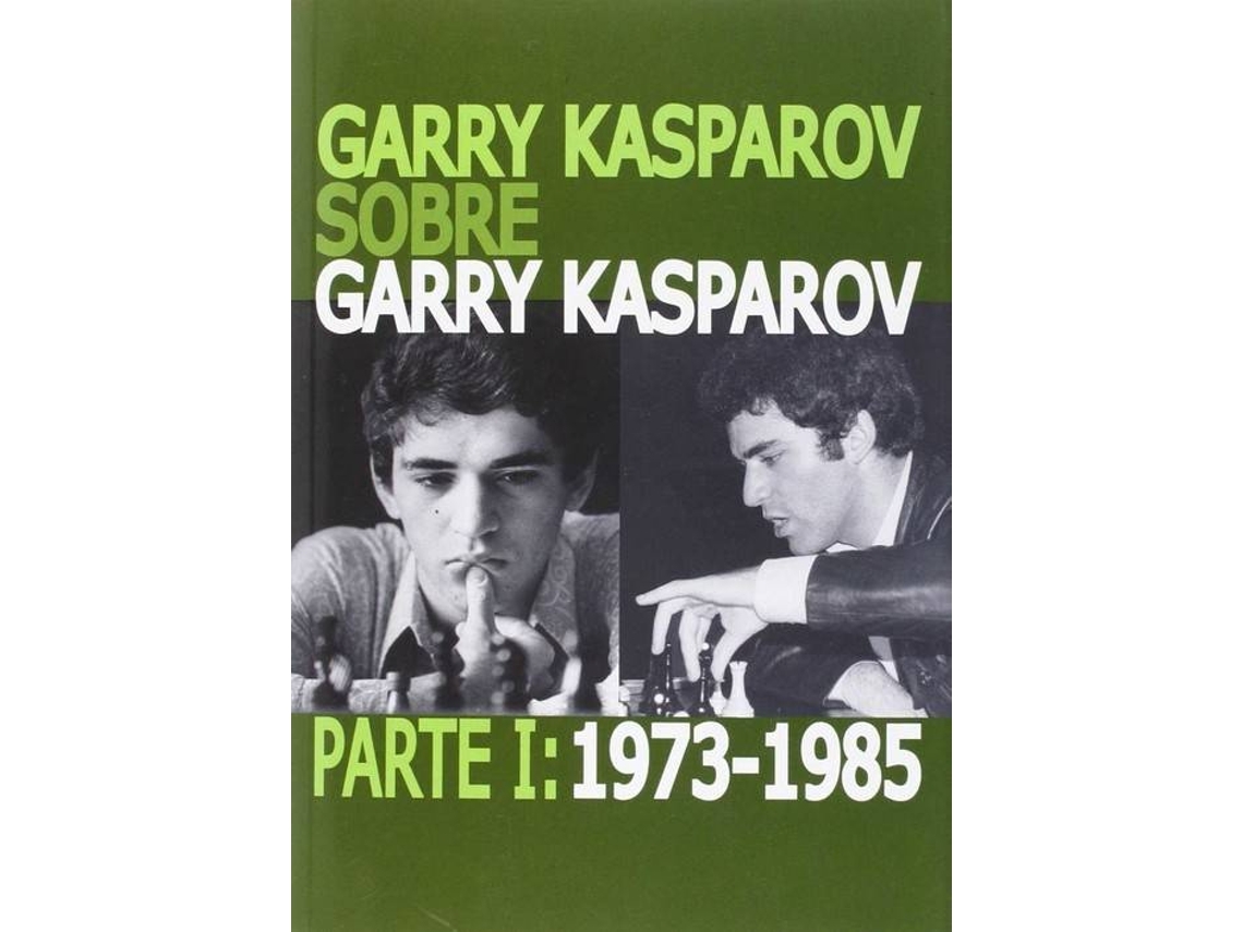 Livro Garry Kasparov Sobre Garry Kasparov 1973-1985 de Garry Kasparov